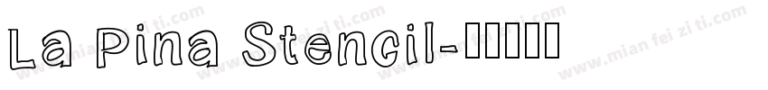 La Pina Stencil字体转换